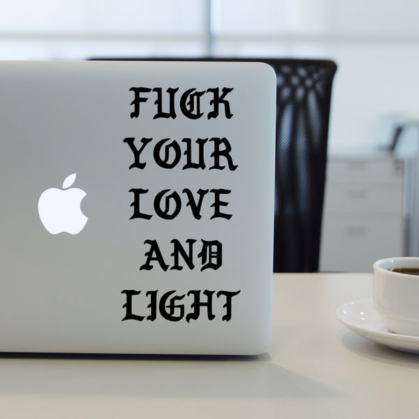 Fuck Your Love And Light