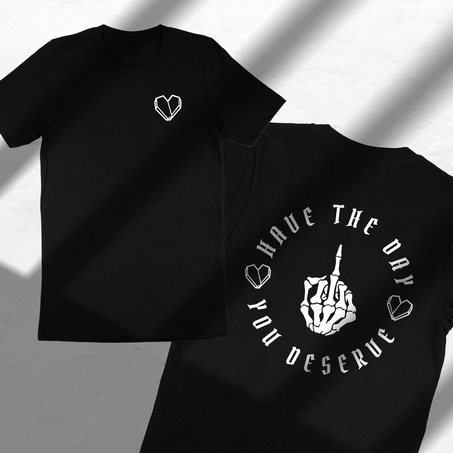 Have The Day You Deserve