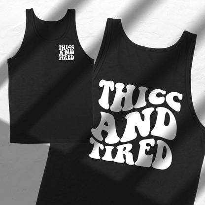 Thicc and Tired