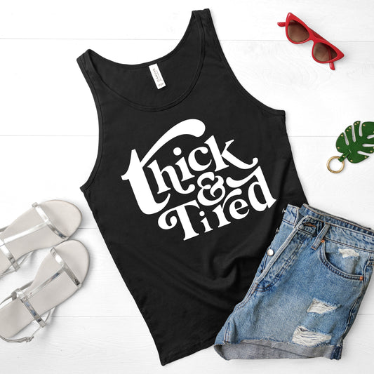 Thick and Tired