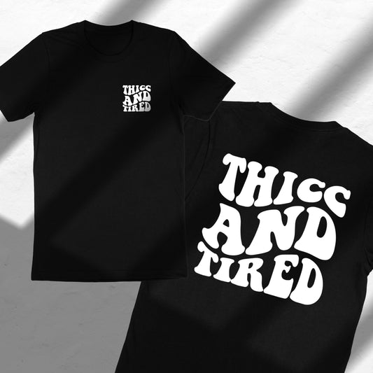 Thicc and Tired