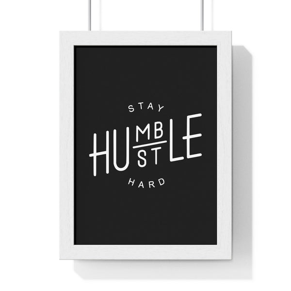 Stay Humble, Hustle Hard Print