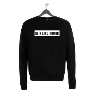 Be a Kind Human Sweatshirt