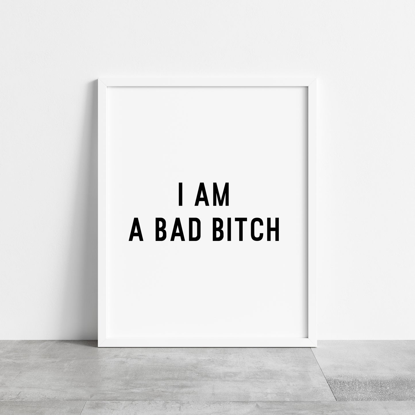 I am a Bad Bitch
