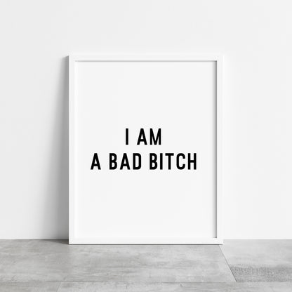 I am a Bad Bitch
