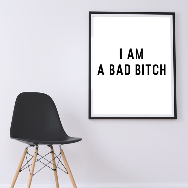 I am a Bad Bitch