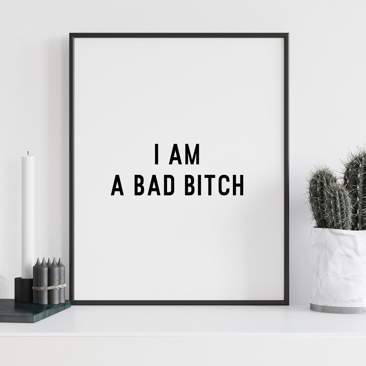 I am a Bad Bitch