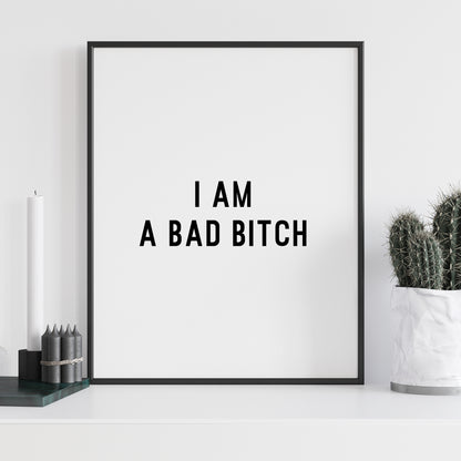 I am a Bad Bitch