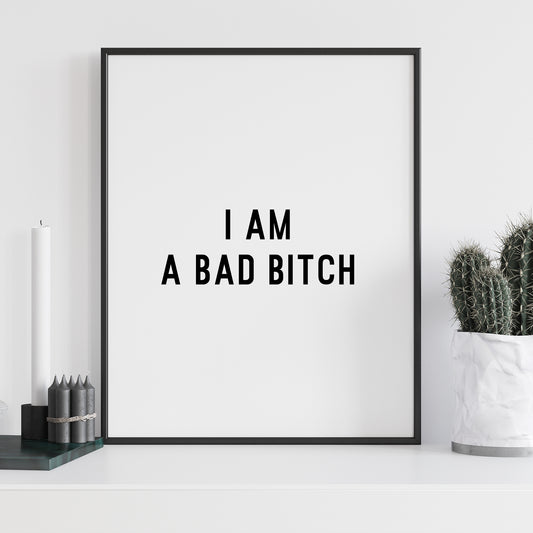 I am a Bad Bitch