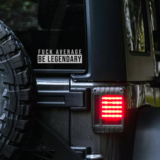 Fuck Average Be Legendary