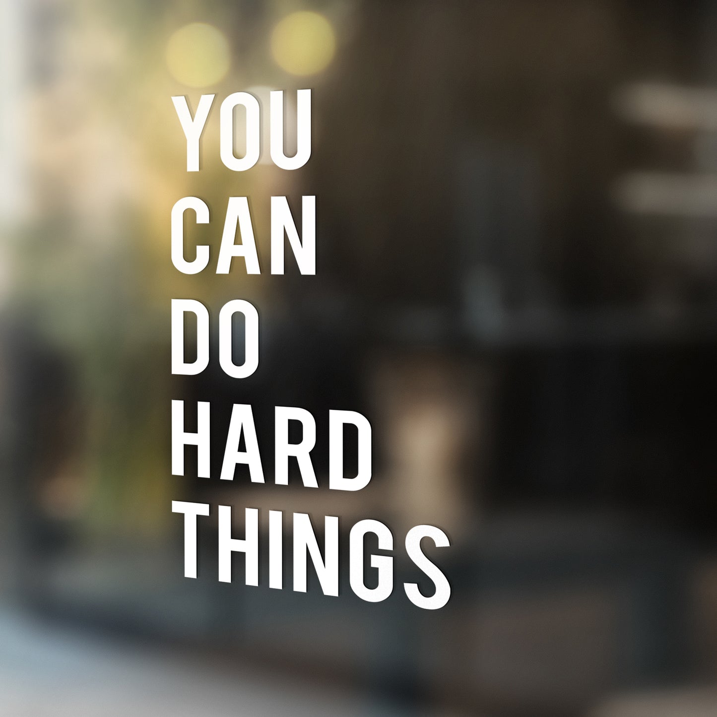 You Can Do Hard Things